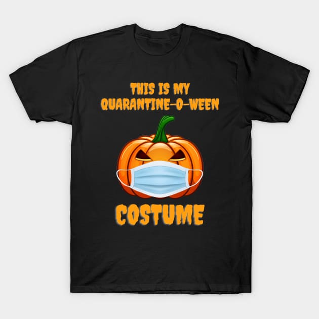 This Is My Quarantine-O-Ween Costume Funny Halloween Design T-Shirt by PsychoDynamics